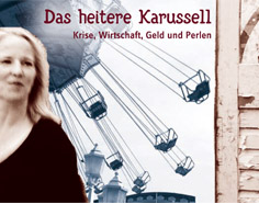 Das heitere Karussell - Wirtschaft und Krise